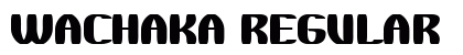 WaChaKa Regular Font Preview WaChaKa Regular Font Preview