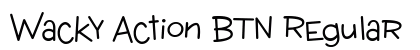 Wacky Action BTN Regular (OpenType) Font Preview Wacky Action BTN Regular (OpenType) Font Preview