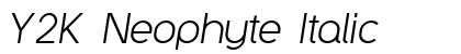 Y2K Neophyte Italic Font Preview Y2K Neophyte Italic Font Preview