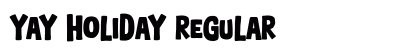 Yay Holiday Regular Font Preview Yay Holiday Regular Font Preview