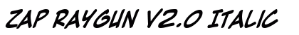 Zap Raygun V2.0 Italic Font Preview Zap Raygun V2.0 Italic Font Preview