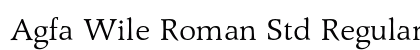 Agfa Wile Roman Std Regular (OpenType) Font Preview Agfa Wile Roman Std Regular (OpenType) Font Preview