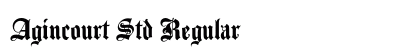 Agincourt Std Regular (OpenType) Font Preview Agincourt Std Regular (OpenType) Font Preview