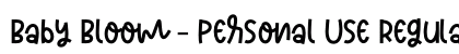 Baby Bloom - Personal Use Regular (OpenType) Font Preview Baby Bloom - Personal Use Regular (OpenType) Font Preview