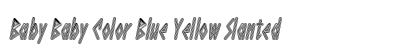 Baby Baby Color Blue Yellow Slanted (OpenType) Font Preview Baby Baby Color Blue Yellow Slanted (OpenType) Font Preview