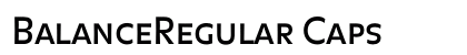 BalanceRegular Caps (OpenType) Font Preview BalanceRegular Caps (OpenType) Font Preview