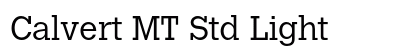 Calvert MT Std Light (OpenType) Font Preview Calvert MT Std Light (OpenType) Font Preview