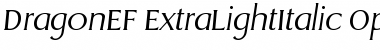 DragonEF ExtraLightItalic Font