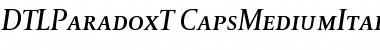 DTL Paradox T Caps Medium Italic Font