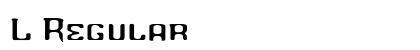 L Regular Font Preview L Regular Font Preview