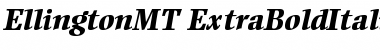 Ellington MT Extra Bold Italic