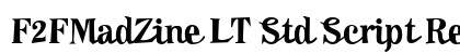 F2FMadZine LT Std Script Regular (OpenType) Font Preview F2FMadZine LT Std Script Regular (OpenType) Font Preview