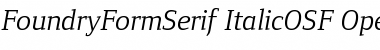 FoundryFormSerif ItalicOSF Font