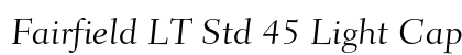 Fairfield LT Std 45 Light Caption (OpenType) Font Preview Fairfield LT Std 45 Light Caption (OpenType) Font Preview