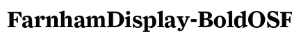 FarnhamDisplay-BoldOSF Regular (OpenType) Font Preview FarnhamDisplay-BoldOSF Regular (OpenType) Font Preview
