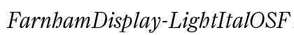 FarnhamDisplay-LightItalOSF Regular (OpenType) Font Preview FarnhamDisplay-LightItalOSF Regular (OpenType) Font Preview