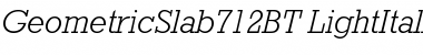 Geometric Slabserif 712 Light Italic Font