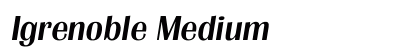 Igrenoble Medium (OpenType) Font Preview Igrenoble Medium (OpenType) Font Preview