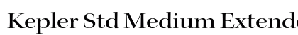 Kepler Std Medium Extended Display (OpenType) Font Preview Kepler Std Medium Extended Display (OpenType) Font Preview