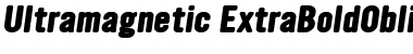Ultramagnetic ExtraBoldOblique Font