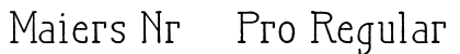 Maiers Nr.21 Pro Regular Font Maiers Nr.21 Pro Regular Font Preview