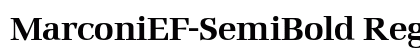 MarconiEF-SemiBold Regular (OpenType) Font Preview MarconiEF-SemiBold Regular (OpenType) Font Preview