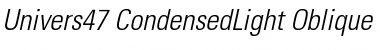 Univers47-CondensedLight Font