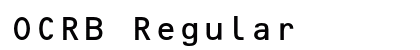 OCRB Regular Font OCRB Regular Font Preview