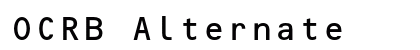 OCRB Alternate Font OCRB Alternate Font Preview