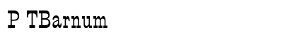 P TBarnum (OpenType) Font Preview P TBarnum (OpenType) Font Preview