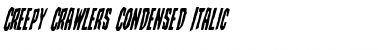 Download Creepy Crawlers Condensed Italic Font