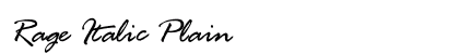 Rage Italic Plain Font Rage Italic Plain Font Preview