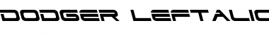 Dodger Leftalic Italic Font