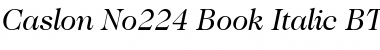 Caslon224 Bk BT Book Italic