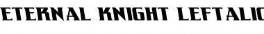 Eternal Knight Leftalic Italic Font