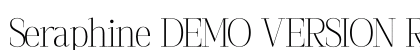 Seraphine DEMO VERSION Regular Font Seraphine DEMO VERSION Regular Font Preview