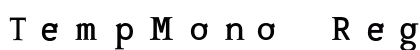 TempMono Regular (OpenType) Font Preview TempMono Regular (OpenType) Font Preview