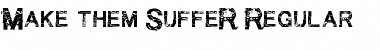 Download Make them SuffeR Font