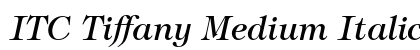 ITC Tiffany Medium Italic Font ITC Tiffany Medium Italic Font Preview