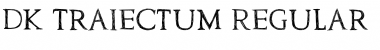 DK Traiectum Regular Font