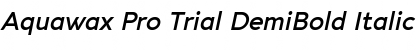 Aquawax Pro Trial DemiBold Italic Font
