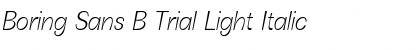 Boring Sans B Trial Light Italic Font