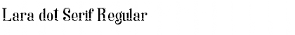 Lara dot Serif Regular Font