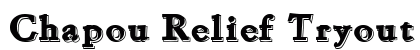 Chapou Relief Tryout Regular Font Chapou Relief Tryout Regular Font Preview