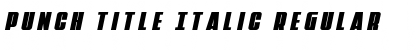 Punch Title Italic Regular Font