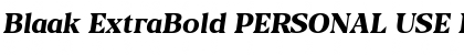 Blaak ExtraBold PERSONAL USE Italic Font
