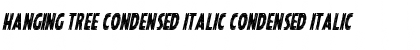 Download Hanging Tree Condensed Italic Font