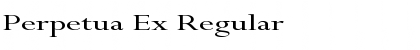Perpetua Ex Regular Font
