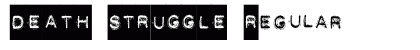 DEATH STRUGGLE Regular Font Preview DEATH STRUGGLE Regular Font Preview