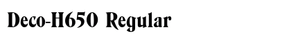 Deco-H650 Regular Font Preview Deco-H650 Regular Font Preview